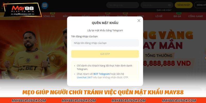 meo-giup-nguoi-choi-tranh-viec-quen-mat-khau-may88