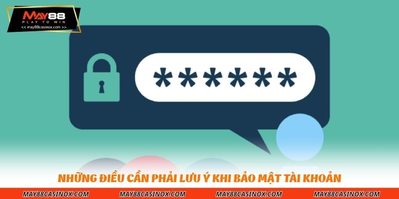nhung-dieu-can-phai-luu-y-khi-bao-mat-tai-khoan