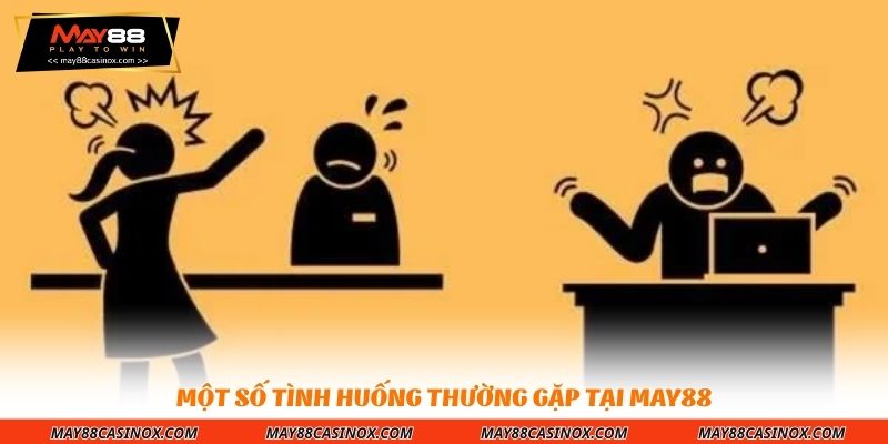 mot-so-tinh-huong-thuong-gap-tai-may88