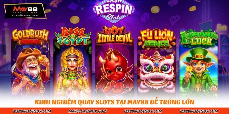 kinh-nghiem-quay-slots-tai-may88-de-trung-lon
