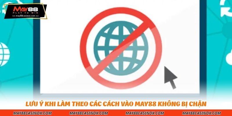 luu-y-khi-lam-theo-cac-cach-vao-may88-khong-bi-chan