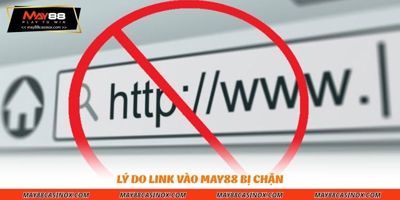 ly-do-link-vao-may88-bi-chan