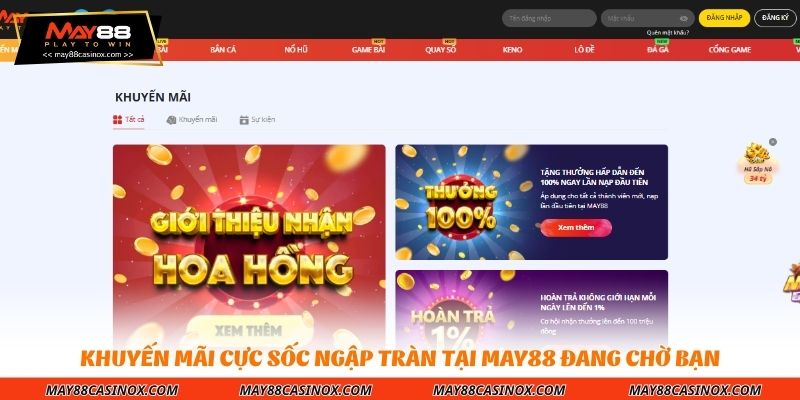 Khuyến mãi cực sốc ngập tràn tại MAY88 đang chờ bạn